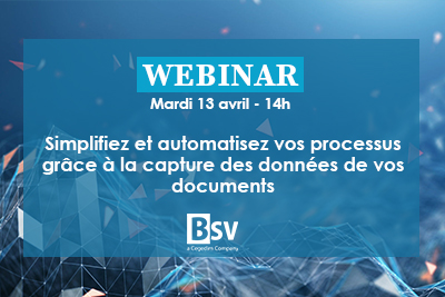BSV - Webinar - Simplifier et automatiser vos processus grâce à la capture des données de vos documents